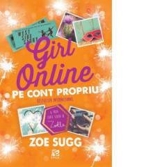 Girl Online. Pe cont propriu, vol. 3 Zoe Sugg