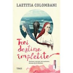 Trei destine impletite Laetitia Colombani