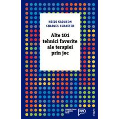 Alte 101 tehnici favorite ale terapiei prin joc Heidi Kaduson, Charles Schaefer
