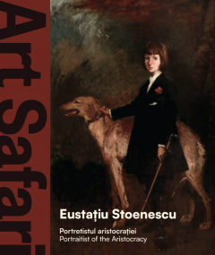 Eustatiu Stoenescu  Portretul aristocratiei/ Eustatiu Stoenescu Portraitist of aristocracy