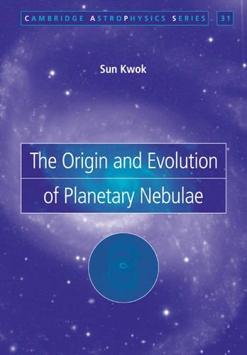 The Origin And Evolution Of Planetary Nebulae - Sun Kwok