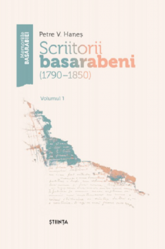 Scriitorii basarabeni (1790-1850) - Volumul 1