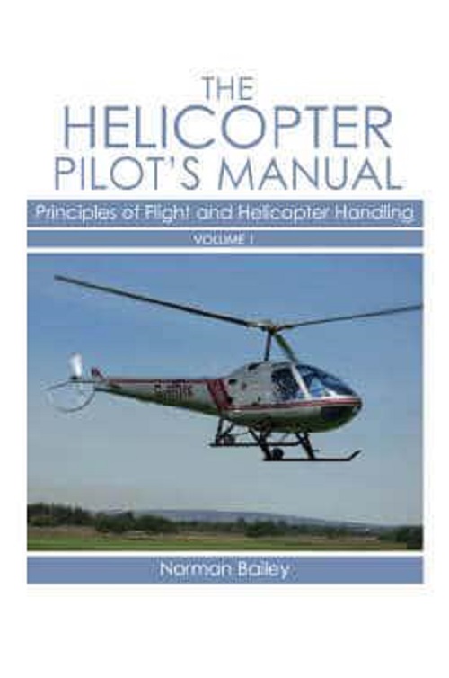 The Helicopter Pilot&#039;s Manual - Principles of Flight and Helicopter Handling