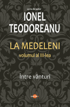 La Medeleni. Volumele I-III