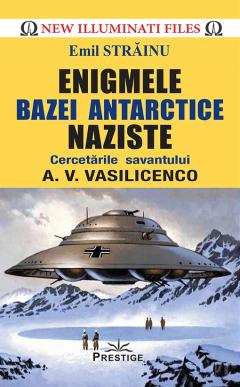 Enigmele bazei Antarctice naziste