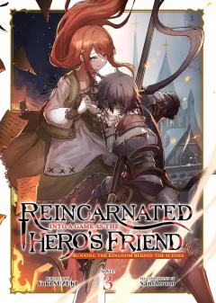 Reincarnated Into a Game as the Hero's Friend: Running the Kingdom Behind the Scenes - Volume 3
