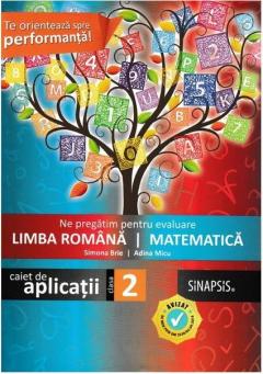 Ne pregatim pentru evaluare. Clasa a II-a. Limba romana. Matematica