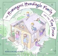 Humongous Humdingle Family and the Tiny House