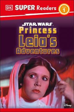 Coperta cărții DK Super Readers Level 1 Star Wars Princess Leia's Adventures
