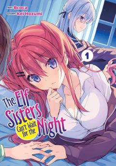 The Elf Sisters Can't Wait for the Night - Volume 1