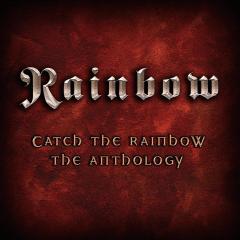 Catch The Rainbow - The Anthology