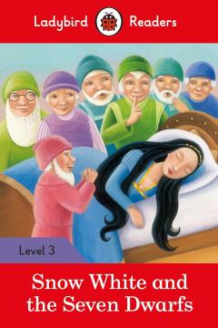 Ladybird Readers Level 3 - Snow White and the Seven Dwarfs