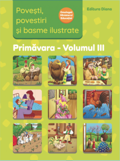 Povesti, povestiri si basme ilustrate - Primavara