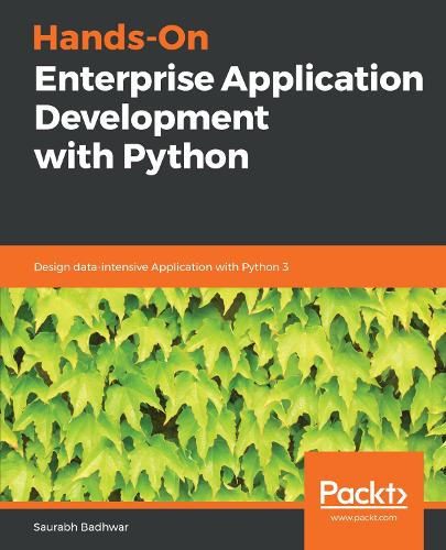 Hands-On Enterprise Application Development with Python - Saurabh Badhwar
