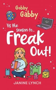 Gobby Gabby 'Tis the Season to... Freak Out