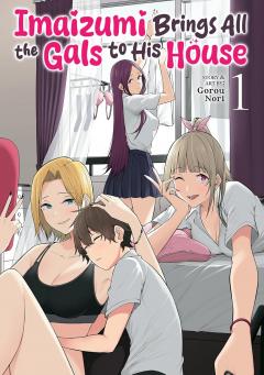 Imaizumi Brings All the Gals to His House - Volume 1