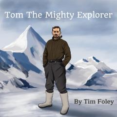 Coperta cărții Tom The Mighty Explorer