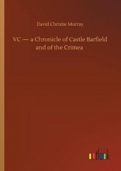 VC - a Chronicle of Castle Barfield and of the Crimea