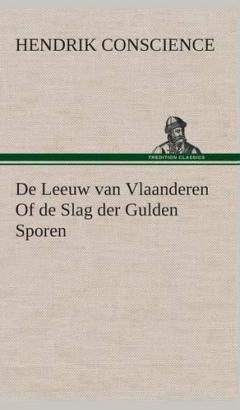 Coperta cărții De Leeuw van Vlaanderen Of de Slag der Gulden Sporen