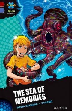Coperta cărții Project X Alien Adventures: Dark Red Book Band, Oxford Level 17: The Sea of Memories
