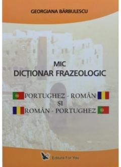 Mic dictionar frazeologic portughez-roman si roman-portughez