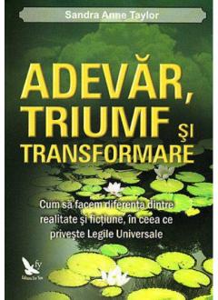 Adevar, triumf si transformare