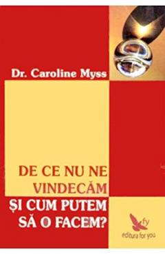 De ce nu ne vindecam si cum putem sa o facem