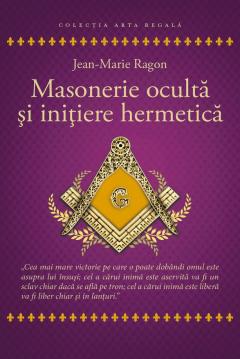 Masonerie oculta si initiere hermetica