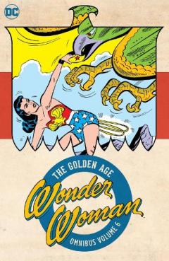 Coperta cărții Wonder Woman: The Golden Age Omnibus Vol. 6