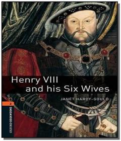 Henry Viii And His Six Wives - 700 Headwords - True Stories