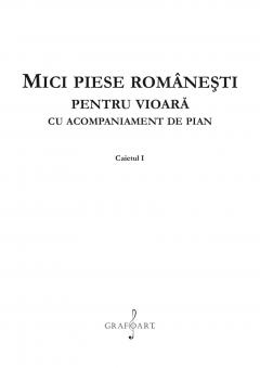 Mici piese romanesti pentru vioara cu acompaniament de pian - Caietul I