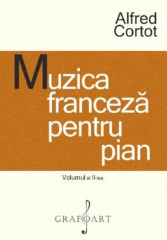 Muzica franceza pentru pian. Volumul II