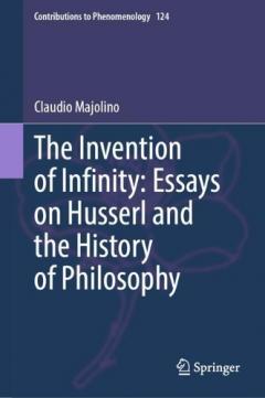 Invention of Infinity: Essays on Husserl and the History of Philosophy