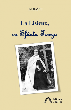 La Lisieux, cu Sfanta Tereza