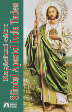 Rugaciuni catre Sfantul Apostol Iuda Tadeu