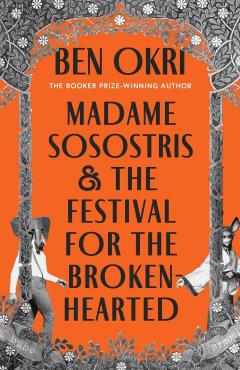 Coperta cărții Madame Sosostris & The Festival for the Broken-Hearted