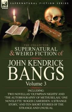 Coperta cărții Collected Supernatural and Weird Fiction of John Kendrick Bangs