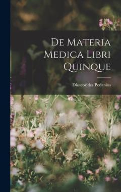 Coperta cărții De Materia Medica Libri Quinque