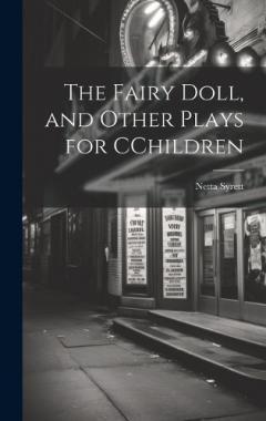 Fairy Doll, and Other Plays for CChildren