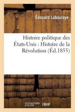 Histoire Politique Des Etats-Unis: Depuis Les Premiers Essais de Colonisation Jusqu'a l'Adoption