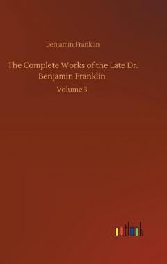Coperta cărții Complete Works of the Late Dr. Benjamin Franklin