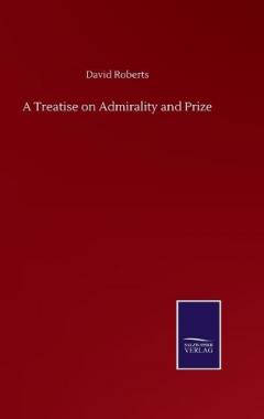 Coperta cărții Treatise on Admirality and Prize
