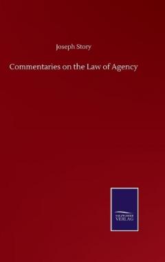 Commentaries on the Law of Agency