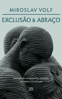 Exclusao e abraco