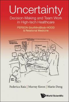 Uncertainty, Decision-making And Team Work In High-tech Healthcare: Person-soulmindbody-hood & Relational Medicine