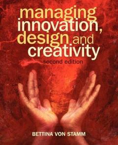 Managing Innovation, Design And Creativity