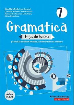 Gramatica. Fise de lucru cu iteme si teste de evaluare. Clasa a VII-a