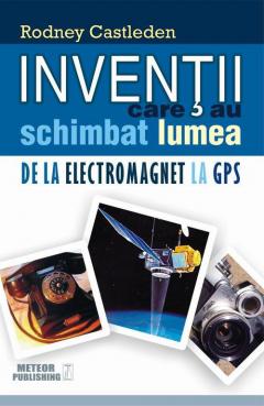 Inventii care au schimbat lumea