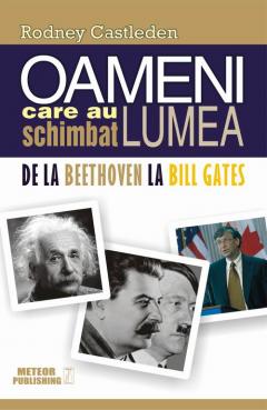 Oameni care au schimbat lumea - Volumul 2