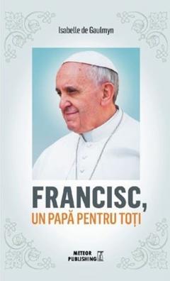 Francisc, un papa pentru toti